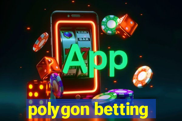 polygon betting